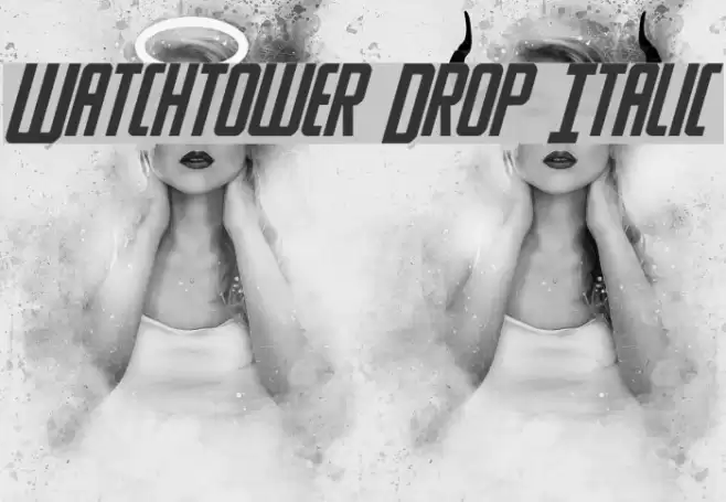 Watchtower Drop Italic Font examples