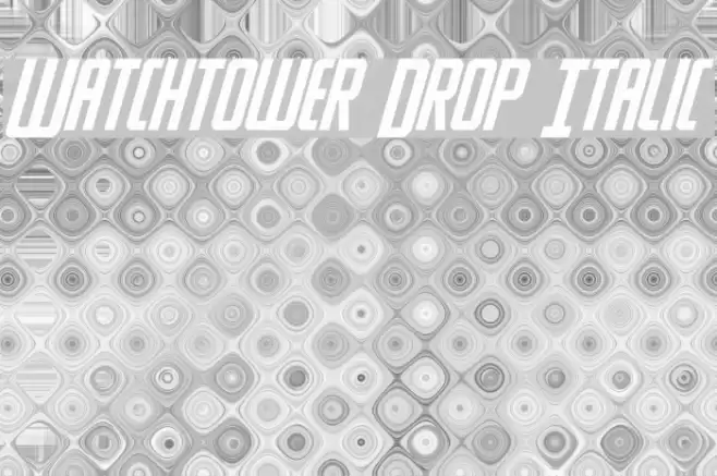 Watchtower Drop Italic Font examples
