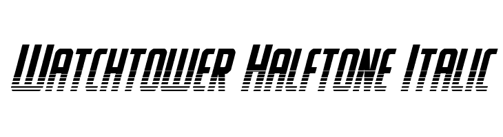 Watchtower Halftone Italic  免费字体下载