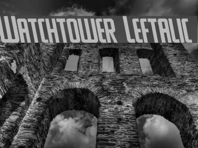 Watchtower Leftalic Font examples