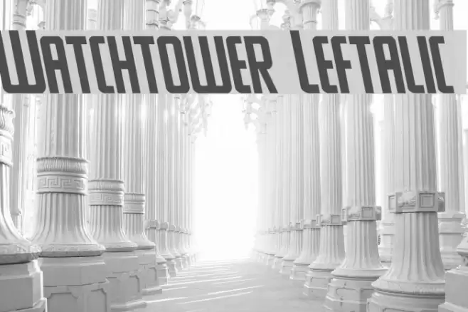 Watchtower Leftalic Font examples