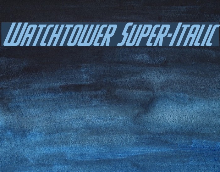 Watchtower Super-Italic Example 2