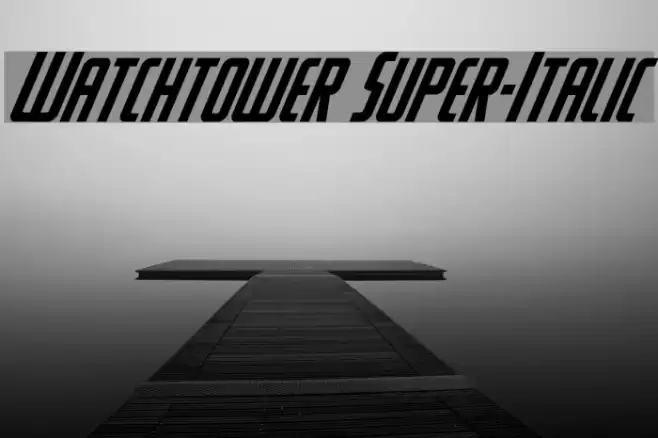 Watchtower Super-Italic Font examples