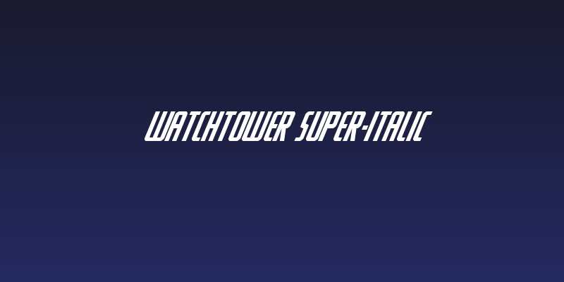 Watchtower Super-Italic Social Header