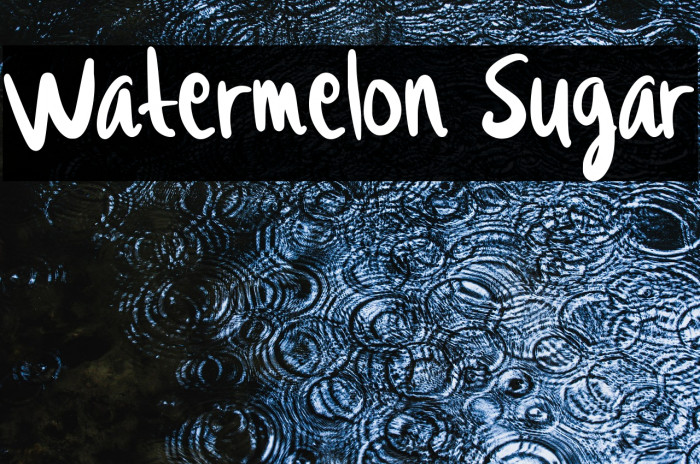 Watermelon Sugar Example 2