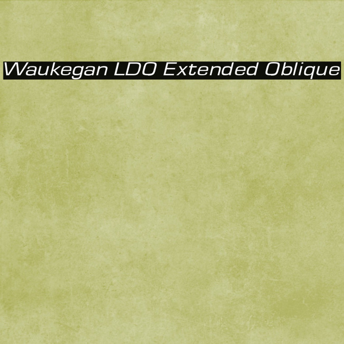 Waukegan LDO Extended Oblique Font examples