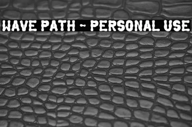 Wave Path - Personal Use Font examples