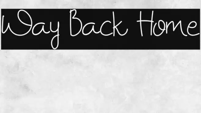 Way Back Home Font examples