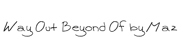 Way Out Beyond Of by Maz Font