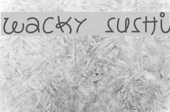 wacky sushi Font examples
