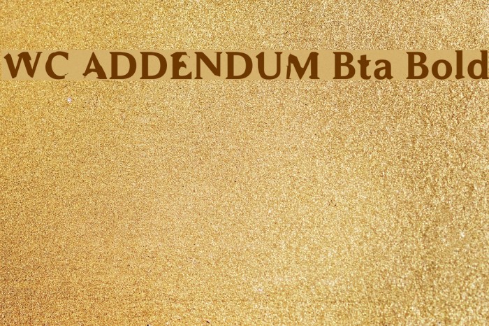WC ADDENDUM Bta Bold Font examples