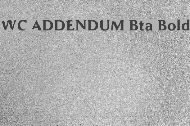 WC ADDENDUM Bta Bold Font examples