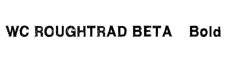 WC ROUGHTRAD BETA    Bold  नि: शुल्क फ़ॉन्ट्स डाउनलोड