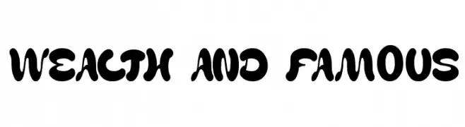 WEALTH AND FAMOUS  font caratteri gratis