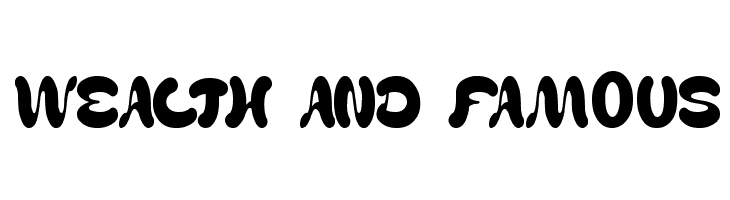 WEALTH AND FAMOUS  Frei Schriftart Herunterladen