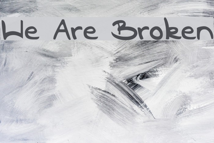 We Are Broken Font examples