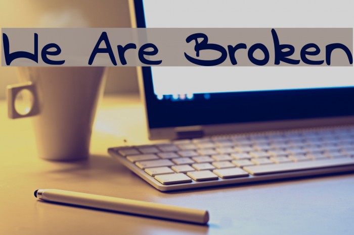 We Are Broken Font examples