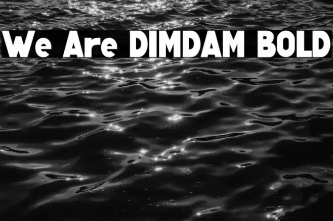 We Are DIMDAM BOLD Font examples
