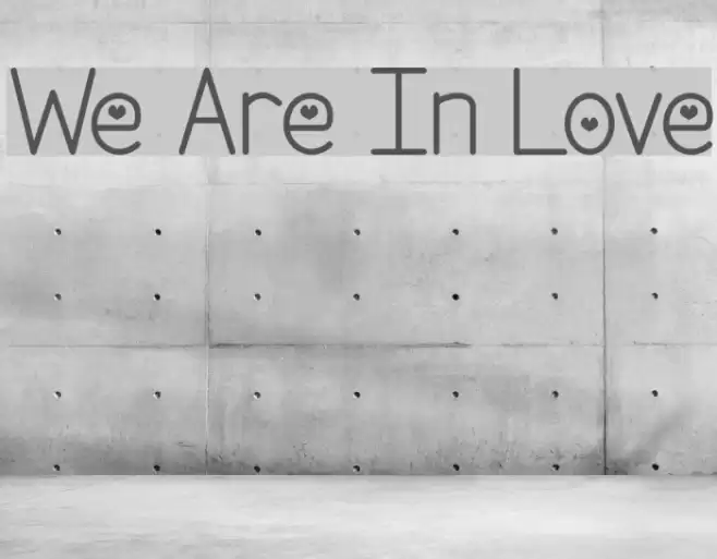 We Are In Love Font examples