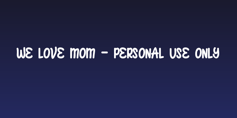 We Love Mom - Personal Use Only Social Header