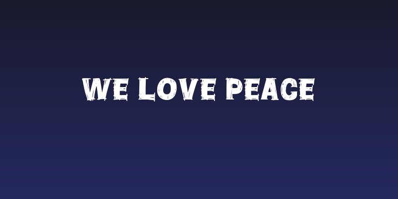 We Love Peace Social Header
