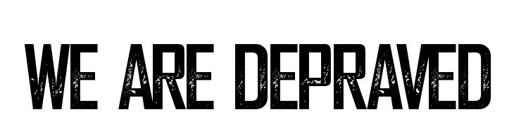 We are Depraved Font