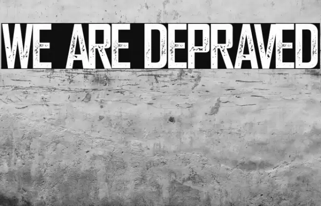 We are Depraved Font examples
