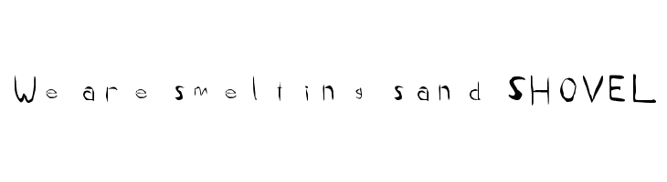 We are smelting sand SHOVEL  font caratteri gratis