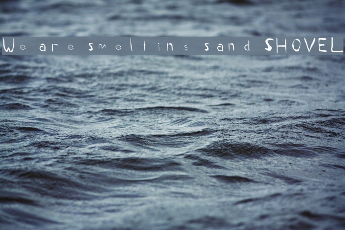 We are smelting sand SHOVEL Font examples