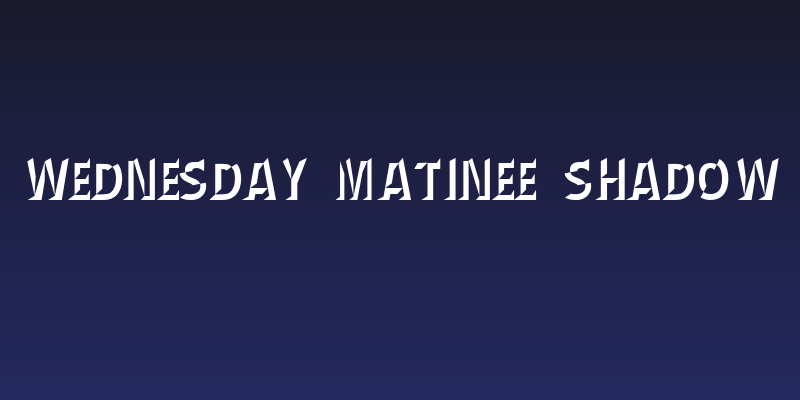 Wednesday Matinee Shadow Social Header