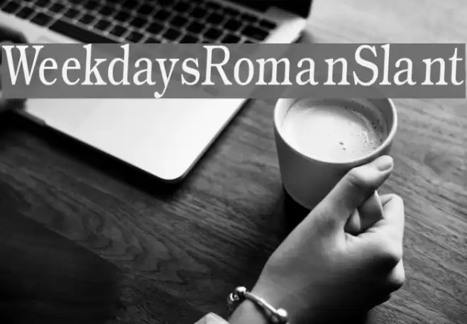WeekdaysRomanSlant Font examples