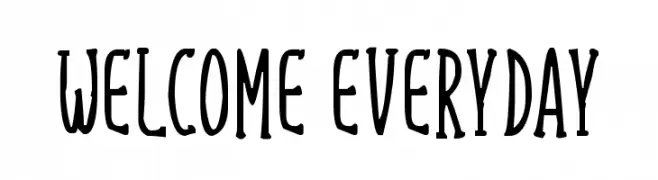 Welcome Everyday  Free Fonts Download