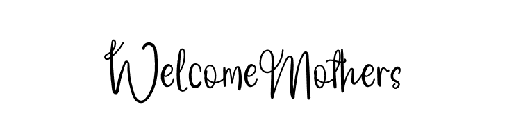 Welcome Mothers  नि: शुल्क फ़ॉन्ट्स डाउनलोड