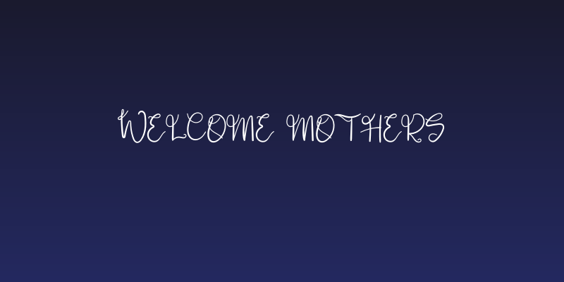 Welcome Mothers Social Header