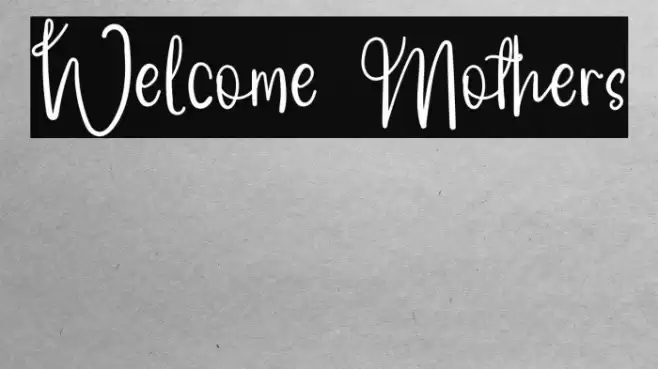 Welcome Mothers Font examples