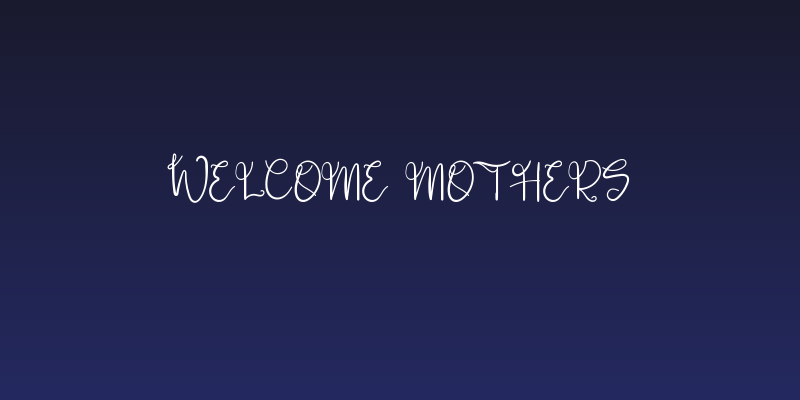 Welcome Mothers Social Header