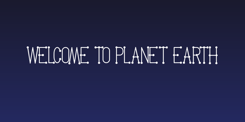 Welcome To Planet Earth Social Header