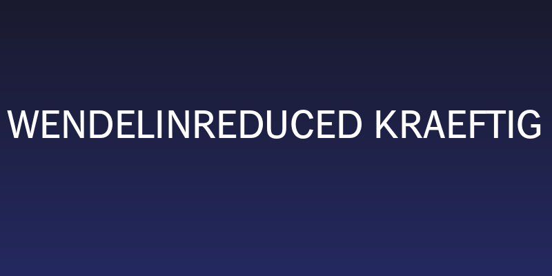 WendelinReduced-Kraeftig Social Header