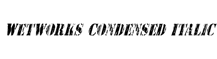 Wetworks Condensed Italic  Frei Schriftart Herunterladen