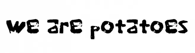 we are potatoes  baixar fontes gratis