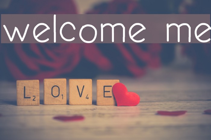 welcome me Font examples