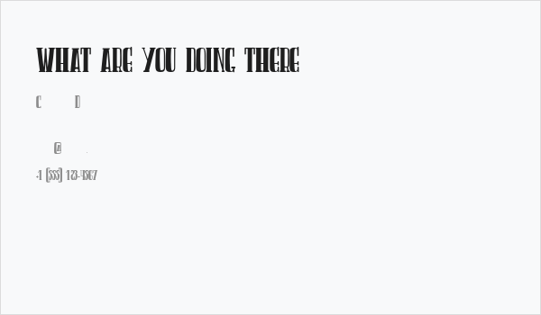 WHAT ARE YOU DOING THERE Business Card