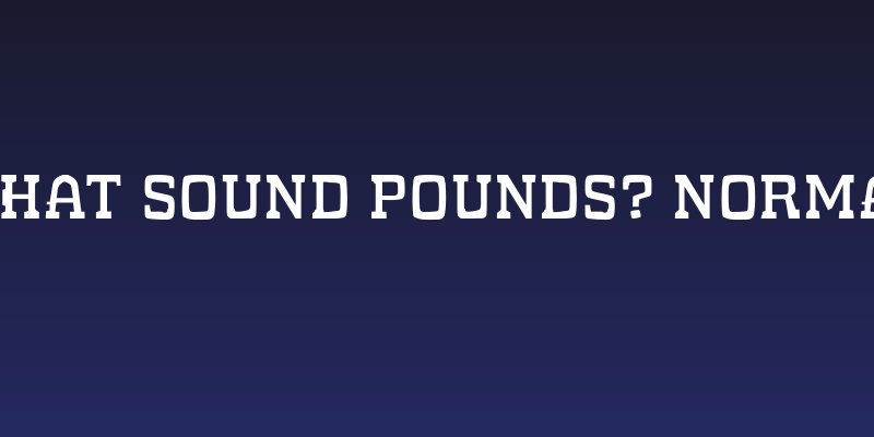 WHAT SOUND POUNDS? Normal Social Header