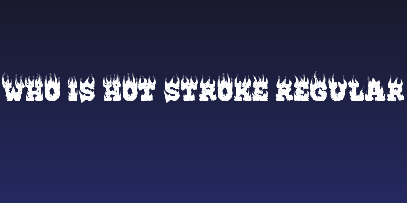 WHO IS HOT STROKE Regular Social Header