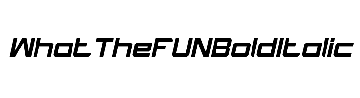 What The FUN Bold Italic  フリーフォントのダウンロード
