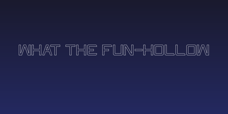 What The FUN-Hollow Social Header