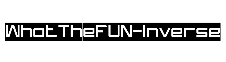 What The FUN-Inverse  Frei Schriftart Herunterladen