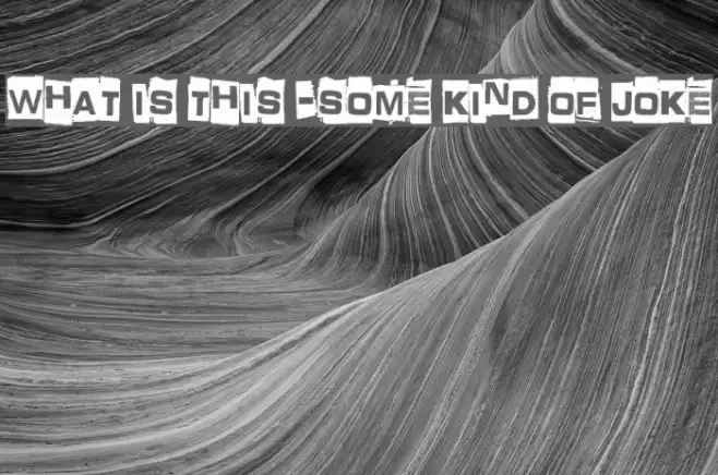 What is this -some kind of joke Caratteri examples