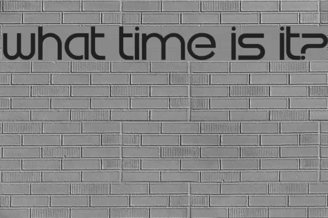 What time is it? Schriftart examples