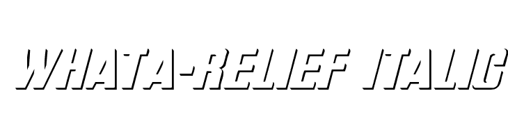 WhatA-Relief Italic  Free Fonts Download